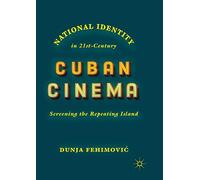 National Identity in 21st-Century Cuban Cinema: Screening the Repeating Island