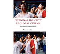 National Identity in Global Cinema: How Movies Explain the World (Italian and Italian American Studies (Palgrave Hardcover))