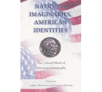 National Imaginaries, American Identities: The Cultural Work of American Iconography.