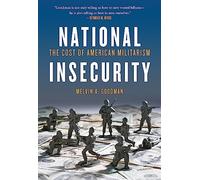 National Insecurity: The Cost of American Militarism (Open Media)