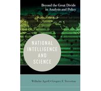 National Intelligence and Science: Beyond the Great Divide in Analysis and Policy
