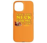 National Lampoon's Christmas Vacation Save the Neck Clark Case for iPhone 15
