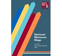 National Minimum Wage Low Pay Commission Report 2019 (Command Paper) CP 206