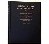 National Museum, Helsinki, and Other Public Collections in Finland: Anglo-Saxon, Anglo-Norman and Hiberno-Norse Coins: 25 (Sylloge of Coins of the British Isles)