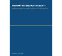 National Nuclear Security Administration: Additional Actions Needed to Plan for Science, Technology, and Engineering Facilities and Workforce Investments (Nimble Ultra Documentary Editions)