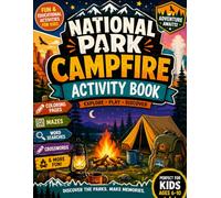 National Park Campfire Activity Book: An Outdoor Adventure Activity Book with Nature-Themed Brain Games, Coloring Fun, and Camping Challenges for Family Trips, Vacations, Road Trips, and Rainy Days