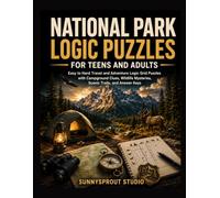 National Park Logic Puzzles for Teens and Adults: Easy to Hard Travel and Adventure Logic Grid Puzzles with Campground Clues, Wildlife Mysteries, ... Keys (Travel & Adventure Logic Puzzles)