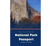 National Park Passport: A Travel Journal & Log Book for All 63 U.S. National Parks
