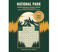 National Park Word Search Puzzle Book: 80 Large Print Puzzles with Wildlife, Landmarks & Trails; Fun Travel Brain Games for Adults and Outdoors Enthusiasts