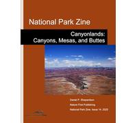 National Park Zine: Canyonlands: Canyons, Mesas, and Buttes