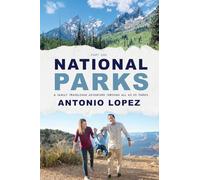 National Parks: A Family Travelogue Adventure Through All 63 US Parks