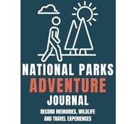 National Parks Adventure Journal: Record Memories, Wildlife and Travel Experiences