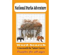 National Parks Adventure with Word Search: Easy to Read Print about National Parks and More [6x9 inches, 110 pages] 55 Puzzles ... Fun Gift for Vacation, Holiday, and Leisure Time