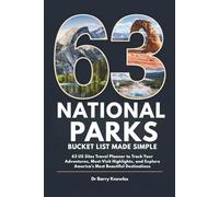 National Parks Bucket List Made Simple: 63 US Sites Travel Planner to Track Your Adventures, Must-Visit Highlights, and Explore America’s Most Beautiful Destinations (My Bucket List Series)