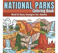 National Parks Coloring Book: 50 Bold and Easy Landscape Designs for Adults | Stress Relief and Relaxation with Beautiful Nature Scenes from America's ... Parks (Bold & Easy Cozy Coloring Books)