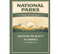 National Parks Coloring Book: 50 Vintage WPA-Style Poster Designs | A Relaxing Retro Travel Coloring Journey for Adults