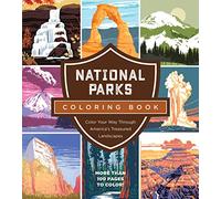 National Parks Coloring Book: Color Your Way Through America's Treasured Landscapes - More than 100 Pages to Color!
