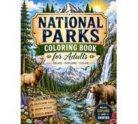 National Parks Coloring Book for Adults: 50 Relaxing Nature Scenes Featuring Mountains, Forests, Wildlife, Rivers & Waterfalls