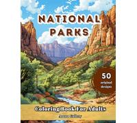 National Parks Coloring Book For Adults: Beautiful Scenery, Relaxing Landscapes, Woodland Scenes, Nature, Forest Coloring For Adults, Women, Teens, ... (Amazing Scenery Coloring Books For Adults)