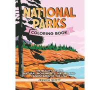 National Parks Coloring Book : The Beauty of the Natural Monuments, Nature and Landscapes of the USA