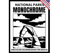 National Parks Monochrome: 50 USA National Park Coloring Pages | Relaxing One color coloring book for adults (Quaints One-Color Series)