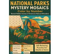 National Parks Mystery Mosaics Color by Number: Reveal Hidden Scenes in this Relaxing Adult Coloring Puzzle Book
