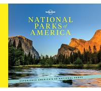 National Parks of America: Experience America's 59 National Parks (Lonely Planet)