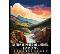 National Parks of America Landscapes Coloring Book for Adults: Large Print Adult Coloring Book with American National Parks Sceneries, Perfect for Stress Relief and Relaxation - 50 Coloring Pages