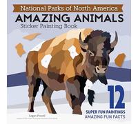 National Parks of North America Amazing Animals Sticker Painting Book: 12 Super Fun Paintings