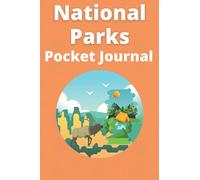 National Parks Pocket Journal: A Guided USA National Parks Notebook For Planning And Recording Visits | National Parks Passport Book and Memory Journal
