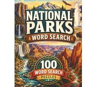 National Parks Word Search: 100 Large Print Puzzles for Adults & Nature Lovers - Perfect Gift for Hikers & Travelers