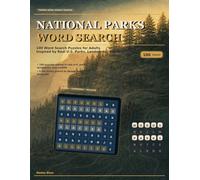 National Parks Word Search: 100 Puzzles for Adults Inspired by American Landscapes, Landmarks, and Wildlife