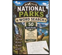 National Parks Word Search: 50 Scenic Puzzles Featuring Trails, Wildlife, Mountains, Forests, and Outdoor Wonders - Word Search Books for Adults (Word search books collection)