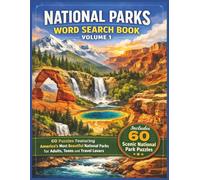 National Parks Word Search Book Volume 1: 60 Puzzles Featuring Americas Most Beautiful National Parks for Adults Teens and Travel Lovers