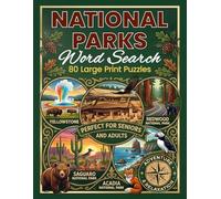 National Parks Word Search Large Print: Explore 80 Scenic Regions and Historical Sites with Challenging Puzzles for Seniors and Outdoor Enthusiasts (The Adult & Senior Brain Treasure Series)