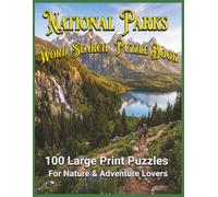 National Parks Word Search Puzzle Book: 100 Large Print Puzzles for Nature & Adventure Lovers