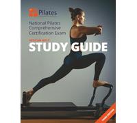 National Pilates Certification Exam - Study Guide: 3rd Edition