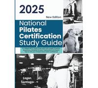 National Pilates Certification Study Guide: A 2-Week NPCP Exam Prep with Full-Length Practice Questions, Detailed Answer Explanations & Expert Tips to Hit your Dream Score with Confidence