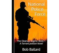 National Police Force: The Cleanup Begins