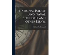 National Policy and Naval Strength, and Other Essays