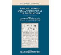National Prayers: Special Worship since the Reformation: Volume 2: General Fasts, Thanksgivings and Special Prayers in the British Isles, 1689-1870: 22 (Church of England Record Society)