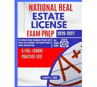 National Real Estate License Exam Prep: The Ultimate Study Companion Packed with Proven Test Strategies, Full-Length Practice Exams, and Expert Tips