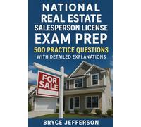 National Real Estate Salesperson License Exam Prep: 500 Practice Questions with Detailed Explanations for Aspiring Agents