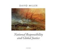 National Responsibility and Global Justice (Oxford Poli - Paperback NEW Miller,