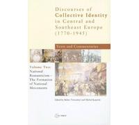 National Romanticism: Formation of National Movements, Volume Two (Discourses of Collective Identity in Central and Southeast Europe) (2007-01-25)