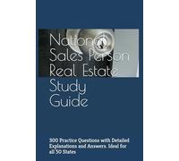 National Sales Person Real Estate Study Guide: 300 Practice Questions with Detailed Explanations and Answers. Ideal for all 50 States