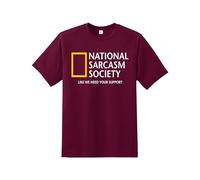 National Sarcasm Society - Like We Need Your Support T-Shirt - Premium Quality Printed Unisex Men's T-Shirt |Boys tee Regular Fit Short Sleeve 100% Cotton top for Fans UK Men/Women/Kids Wine