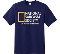 National Sarcasm Society T-Shirt - Like We Need Your Support - Premium Quality Printed Unisex Men's T-Shirt |Boys tee Regular Fit Short Sleeve 100% Cotton top for Fans UK Men/Women/Kids Navy