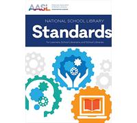 National School Library Standards for Learners, School Librarians, and School Libraries