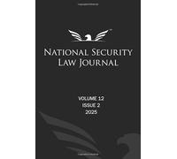 National Security Law Journal Vol. 12, Issue 2: 2025